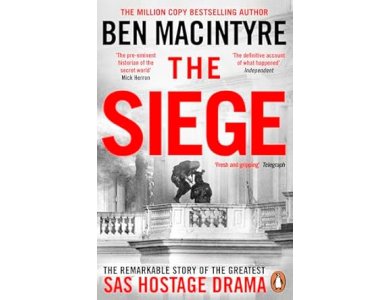 The Siege: The Remarkable Story of the Greatest SAS Hostage Drama