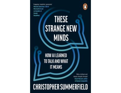 These Strange New Minds: How AI Learned to Talk and What It Means