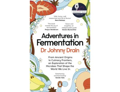 Adventures in Fermentation: From Ancient Origins to Culinary Frontiers, an Exploration of the Microbes That Shape the World We Live In