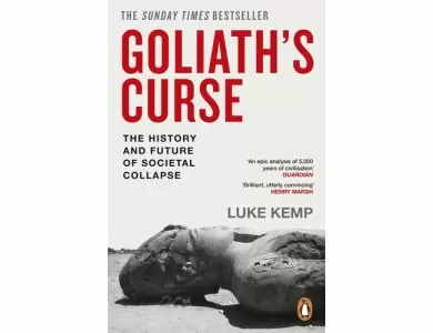 Goliath’s Curse: The History and Future of Societal Collapse