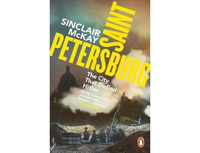 Saint Petersburg: The City That Defied Hitler