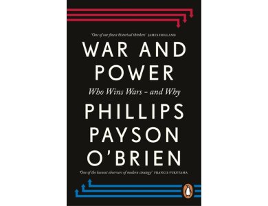 War and Power: Who Wins Wars-and Why