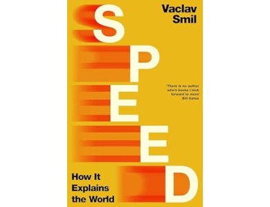 Speed: How it Explains the World