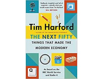 The Next Fifty Things that Made the Modern Economy