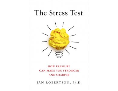 The Stress Test: How Pressure Can Make You Stronger and Sharper