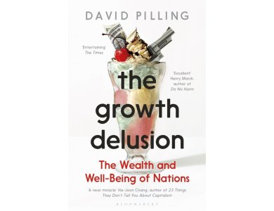 The Growth Delusion: The wealth and Well- Being of Nations