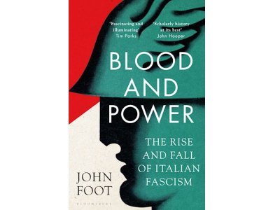 Blood and Power: The Rise and Fall of Italian Fascism