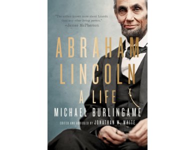 Abraham Lincoln: A Life