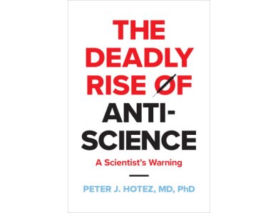 The Deadly Rise of Anti-science: A Scientist's Warning