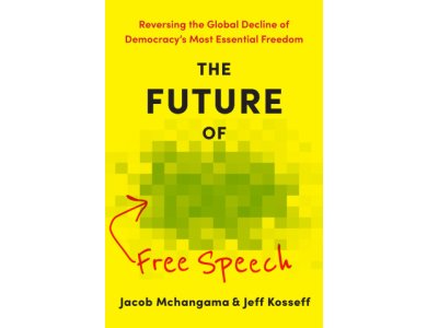 The Future of Free Speech: Reversing the Global Decline of Democracy's Most Essential Freedom