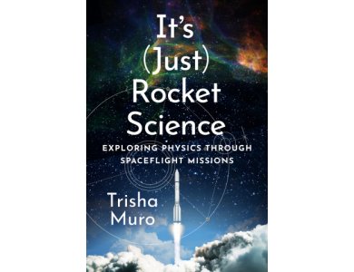 It's (Just) Rocket Science: Exploring Physics Through Spaceflight Missions
