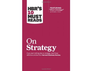 HBR's 10 Must Reads On Strategy