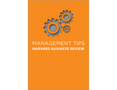 Management Tips: From Harvard Business Review