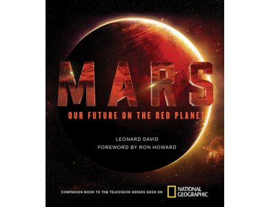 Mars: Our Future On the Red Planet