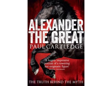Alexander the Great: The Truth Behind the Myth