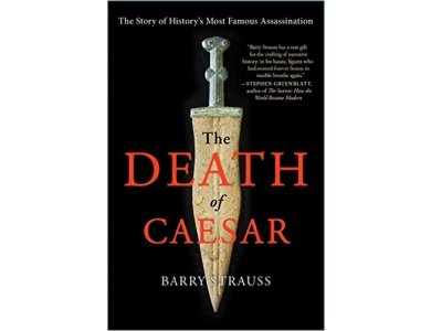 The Death of Caesar: The Story of History's Most Famous Assassination