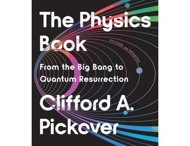 The Physics Book: From the Big Bang to Quantum Resurrection