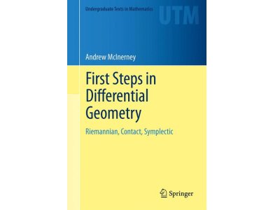First Steps in Differential Geometry : Rienannian, Contact, Symplectic