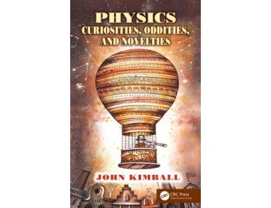 Physics Curiosities, Oddities, and Novelties