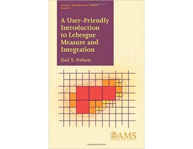 A User-Friendly Introduction to Lebesgue Measure and Integration