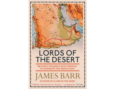 Lords of the Desert: Britain's Struggle with America to Dominate the Middle East [CLONE]