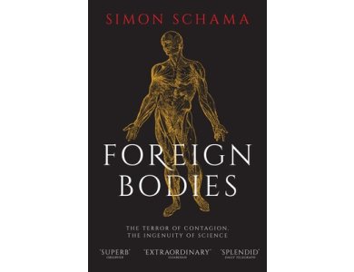 Foreign Bodies: The Terror of Conatgion, the Ingenuity of Science