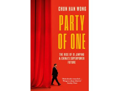 Party of One: The Rise of Xi Jinping and China's Superpower Future