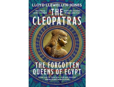 The Cleopatras: The Forgotten Queens of Egypt