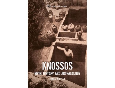 Knossos: Myth, History and Archaeology