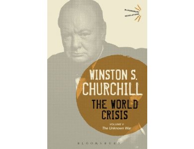 The World Crisis Volume V: The Unknown War