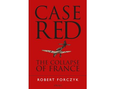 Case Red: The Collapse of France