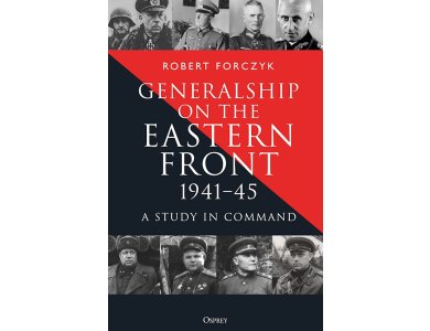Generalship on the Eastern Front, 1941–45: A Study in Command