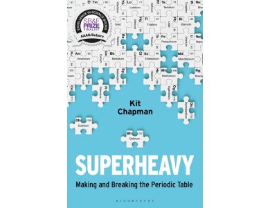 Superheavy: Making and Breaking the Periodic Table