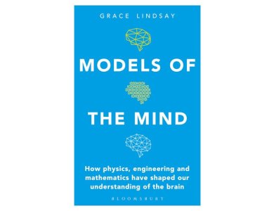 Models of the Mind: How Physics, Engineering and Mathematics Have Shaped Our Understanding of the Brain