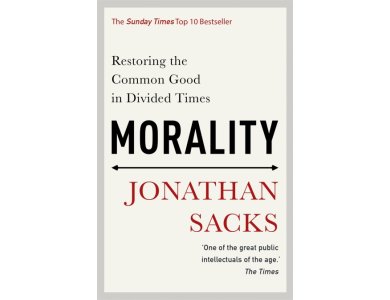 Morality: Restoring the Common Good in Divided Times