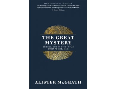 The Great Mystery: Science, God and the Human Quest for Meaning