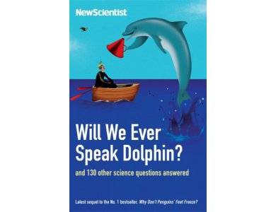 Will We Ever Speak Dolphin?: and 130 other science questions answered