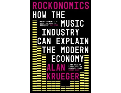 Rockonomics: What the Music Industry Can Teach Us About Economics