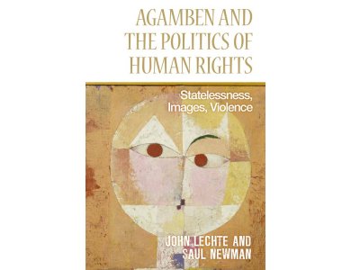 Agamben and the Politics of Human Rights: Statelessness, Images, Violence