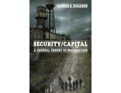 Security/Capital: A General Theory of Pacification