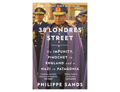 38 Londres Street: On Impunity, Pinochet in England and a Nazi in Patagonia