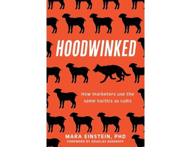 Hoodwinked: How Marketers Use the Same Tactics as Cults