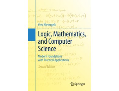 Logic, Mathematics, and Computer Science: Modern Foundations with Practical Applications