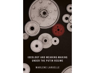 Ideology and Meaning-Making Under the Putin Regime