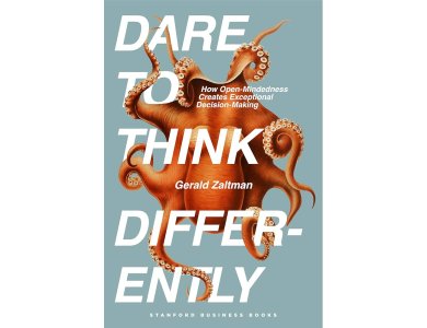Dare to Think Differently: How Open-Mindedness Creates Exceptional Decision-Making