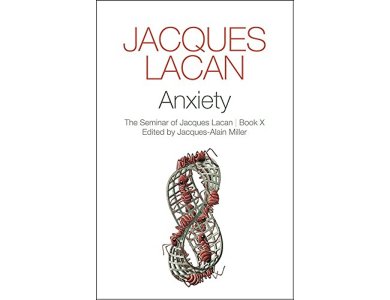 Anxiety: The Seminar of Jacques Lacan
