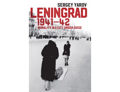 Leningrad 1941-42 : Morality in a City Under Siege