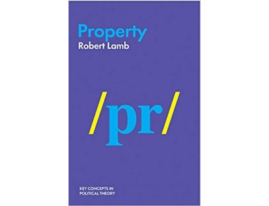Property (Key Concepts in Political Theory)