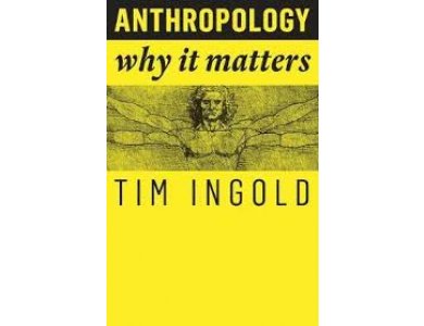 Anthropology : Why it Matters