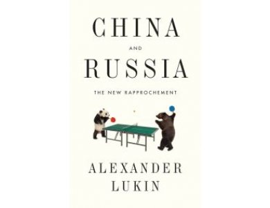 China and Russia: The New Rapprochement